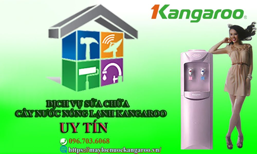 Dich Vu Sua Chua Cay Nuoc Nong Lanh Kangaroo O Dau Uy Tin Min